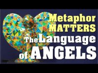 Metaphor MATTERS; The Language Of Angels