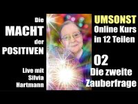 Die Macht der Positiven 02 mit Silvia Hartmann: Die 2. Zauberfrage!