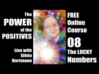 The Power Of The Positives 08 - The Lucky NUMBERS with Silvia Hartmann