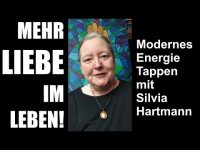 Mehr Liebe im Leben! Modernes Energietappen mit Silvia Hartmann
