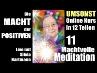 Die Macht der Positiven 11: Power Meditationen - Machtvolle Meditationen live mit Silvia Hartmann