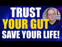 TRUST YOUR GUT - Save Your Life!